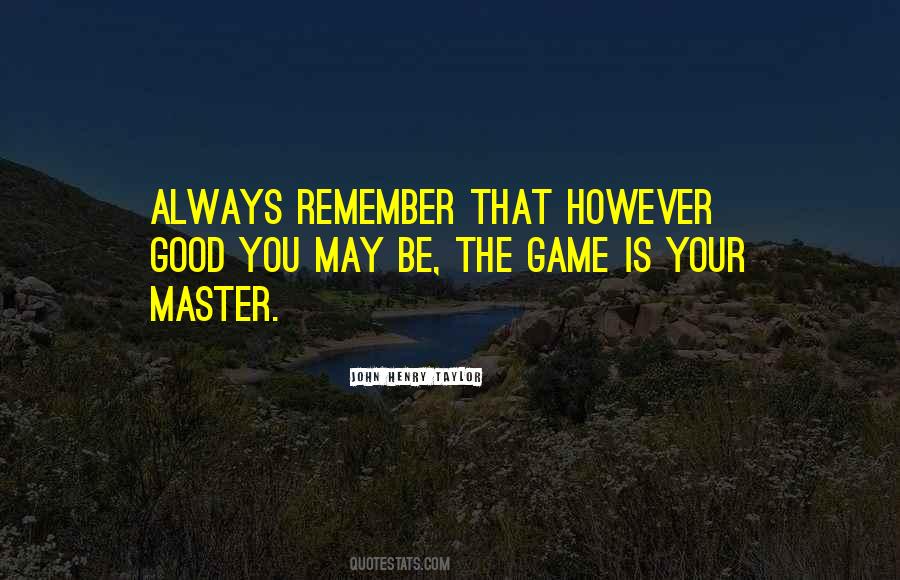 John Henry Taylor Quotes #1227199