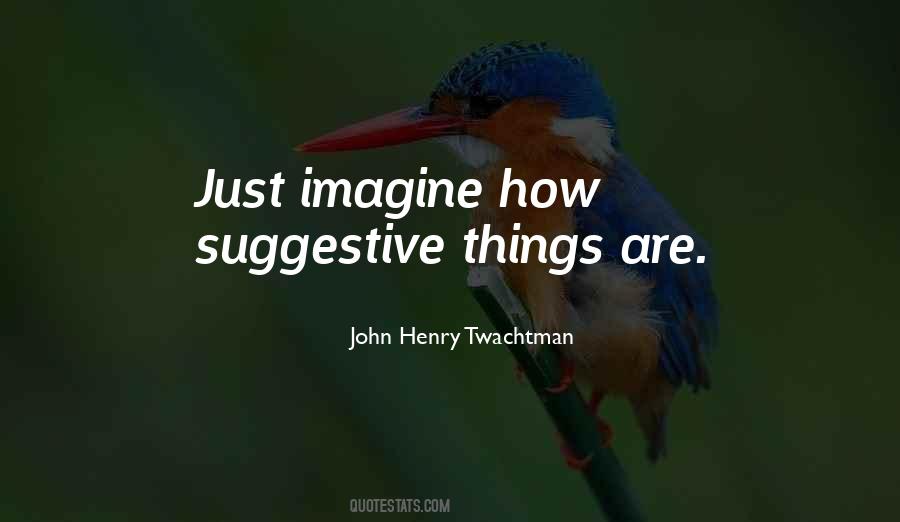 John Henry Twachtman Quotes #1085344