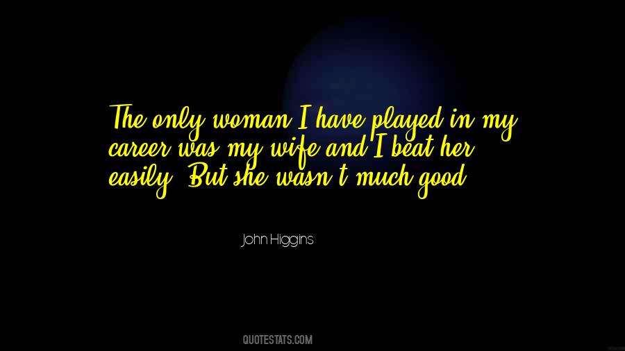 John Higgins Quotes #1075245