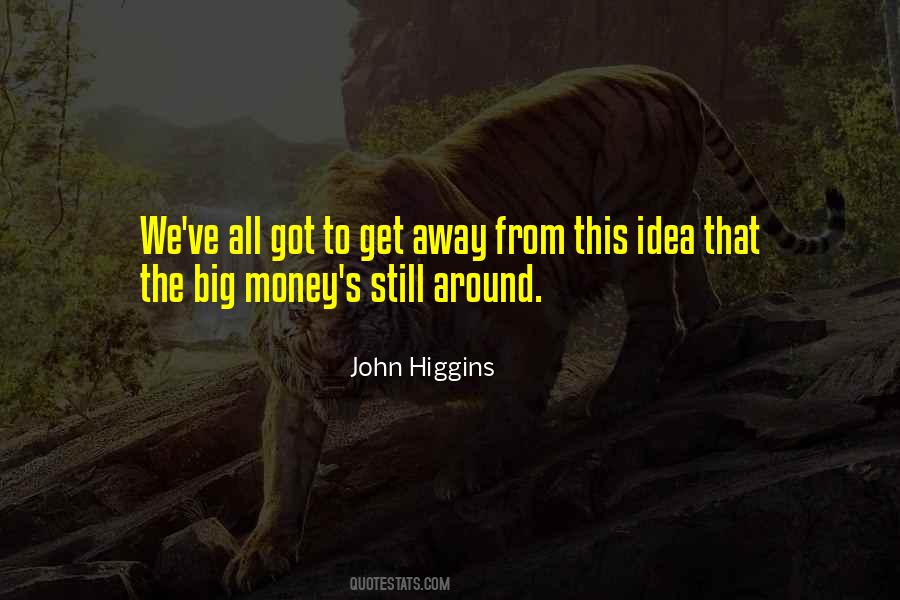 John Higgins Quotes #386815