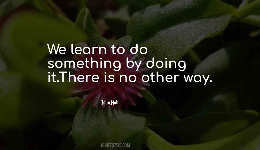 John Holt Quotes #1079016