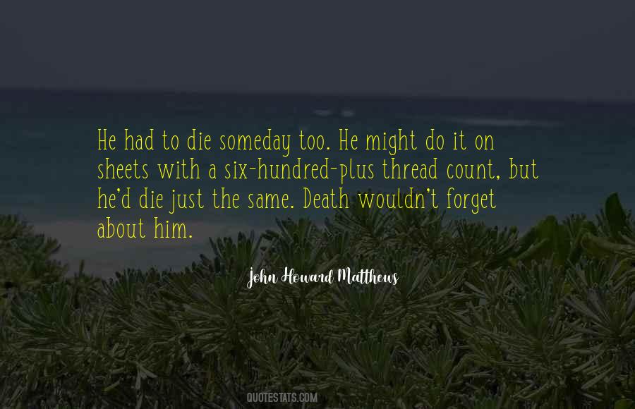 John Howard Matthews Quotes #987554