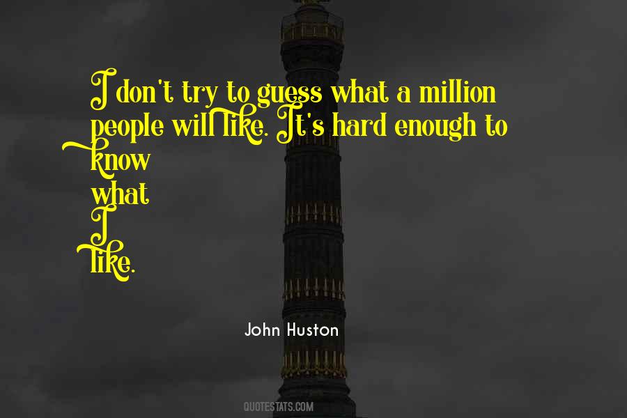 John Huston Quotes #526056