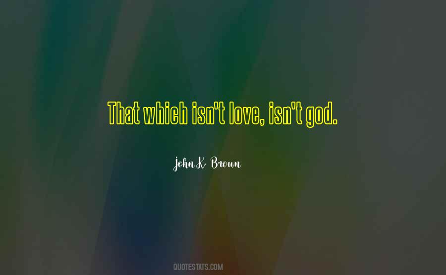 John K. Brown Quotes #1665115