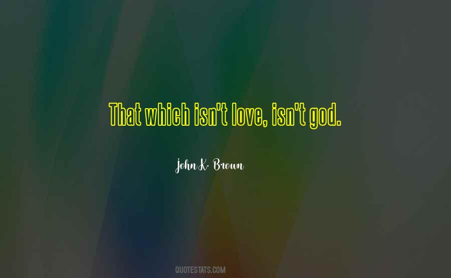 John K. Brown Quotes #1665115