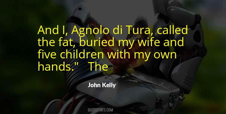 John Kelly Quotes #1783896