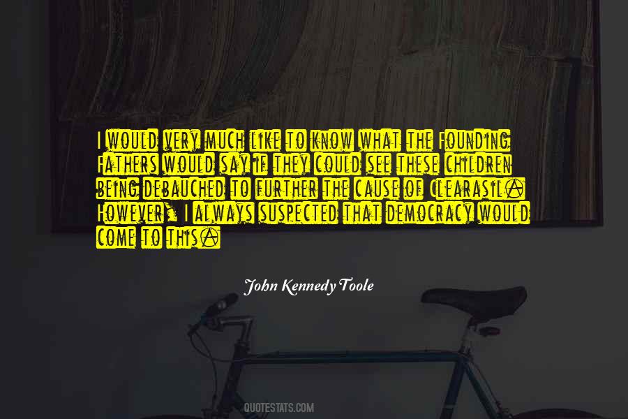 John Kennedy Toole Quotes #63187