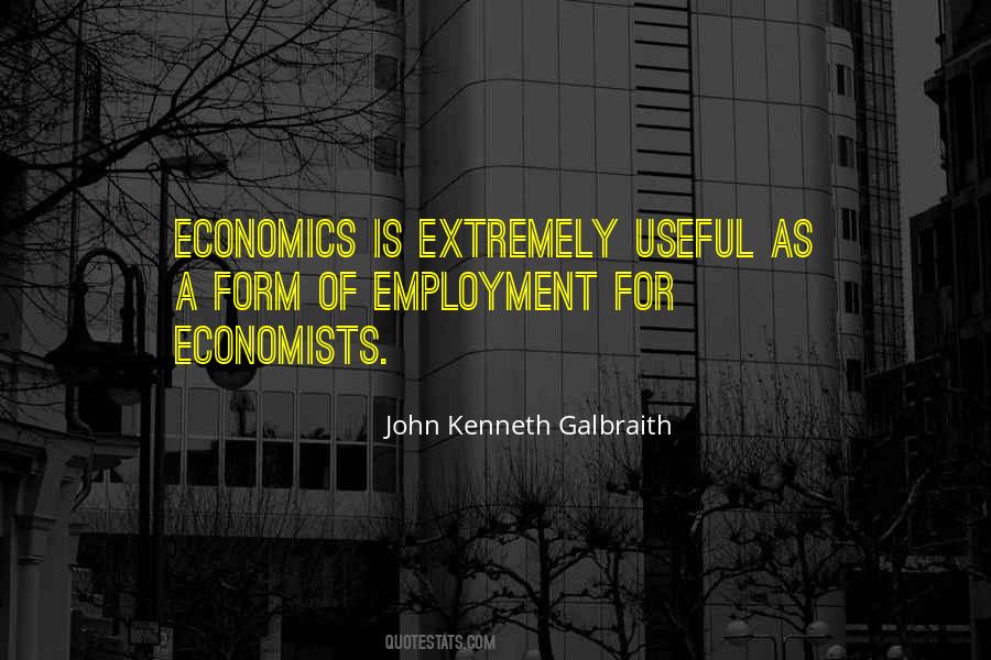 John Kenneth Galbraith Quotes #1290598