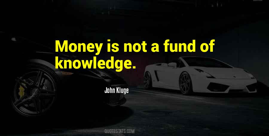 John Kluge Quotes #1228374