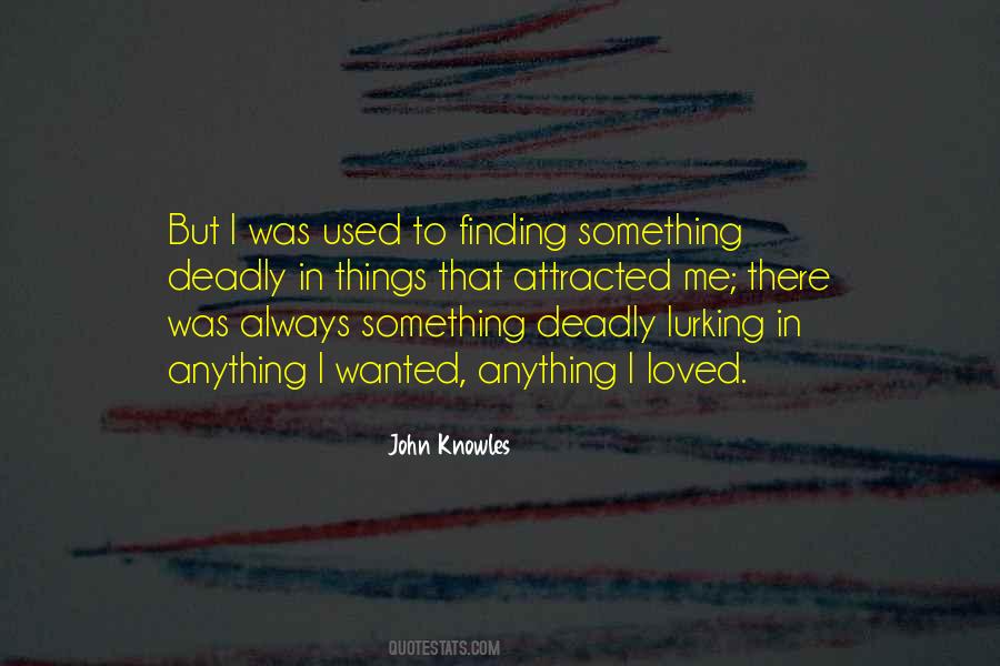 John Knowles Quotes #419312