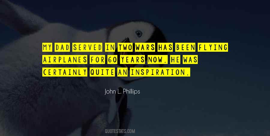 John L. Phillips Quotes #417758