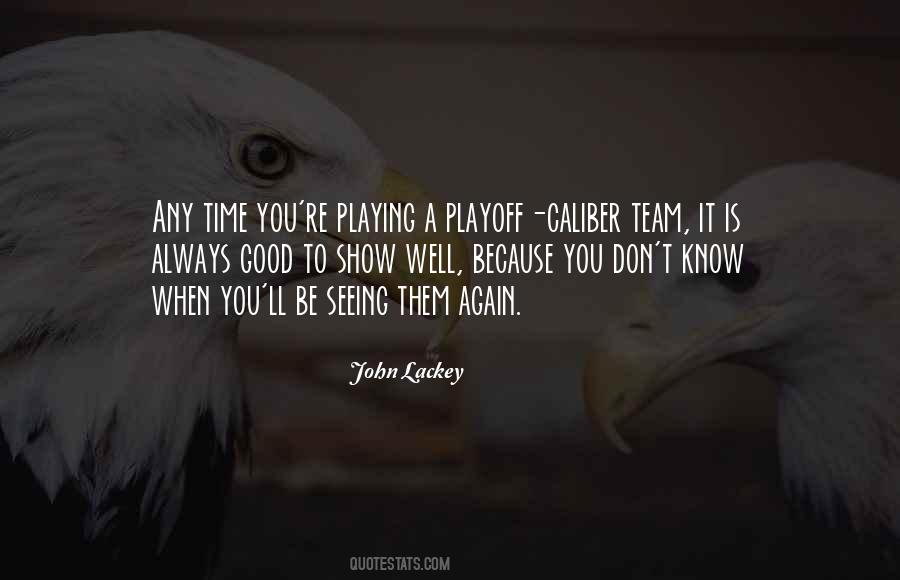 John Lackey Quotes #1286154 John Lackey Quotes #1286154