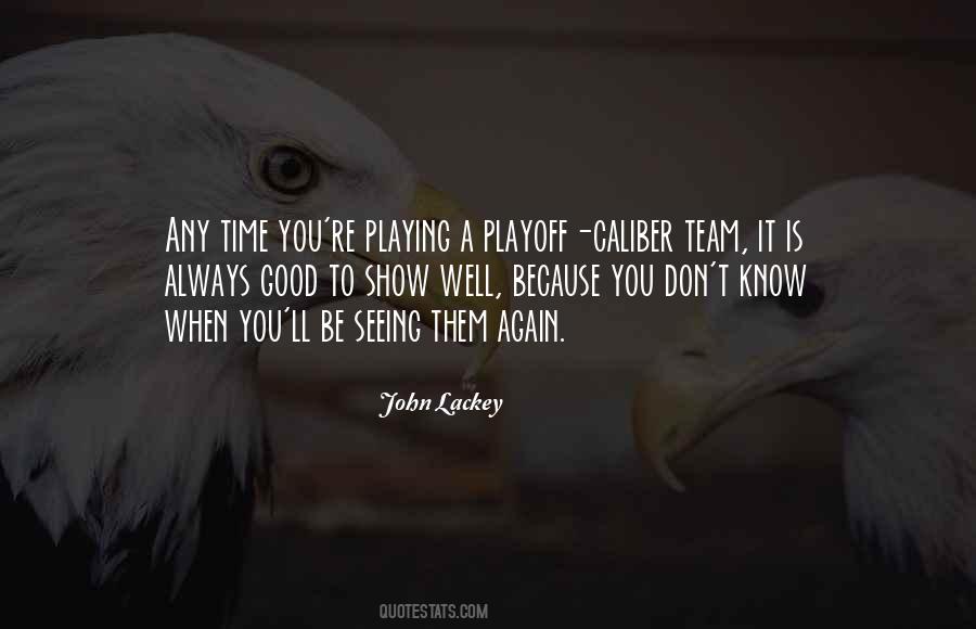 John Lackey Quotes #1286154