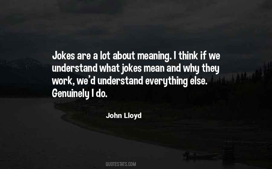 John Lloyd Quotes #1389950