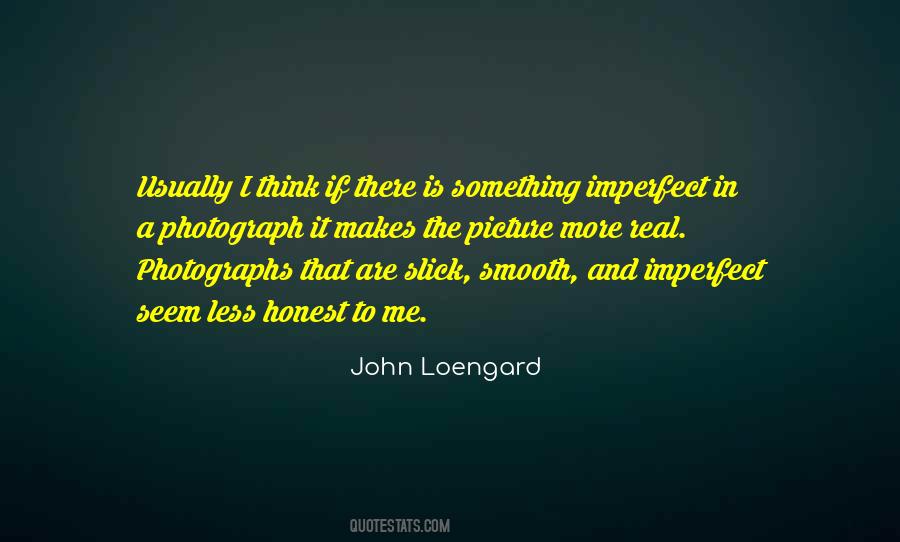 John Loengard Quotes #610984