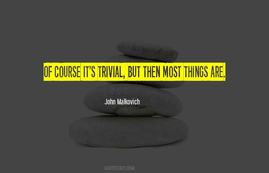 John Malkovich Quotes #552646