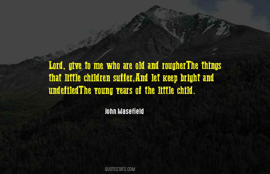 John Masefield Quotes #899265