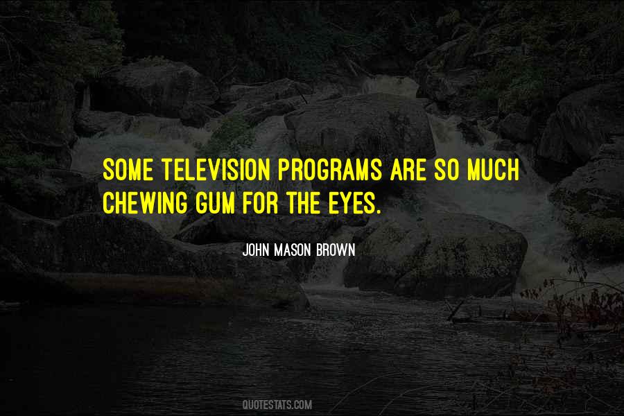 John Mason Brown Quotes #1548826