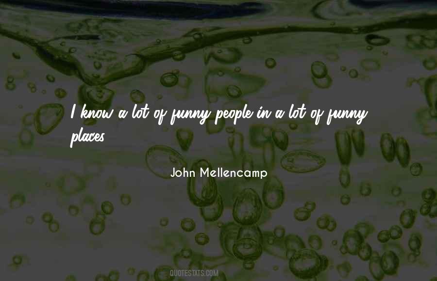 John Mellencamp Quotes #1290974