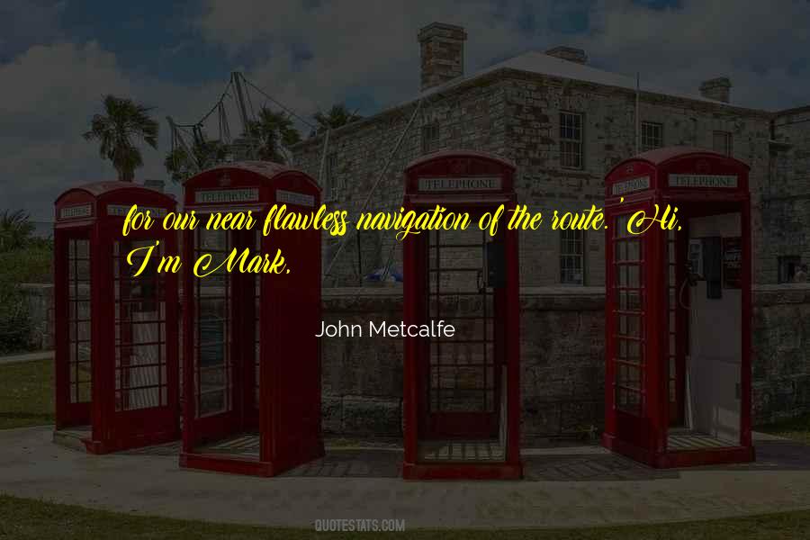 John Metcalfe Quotes #1369366