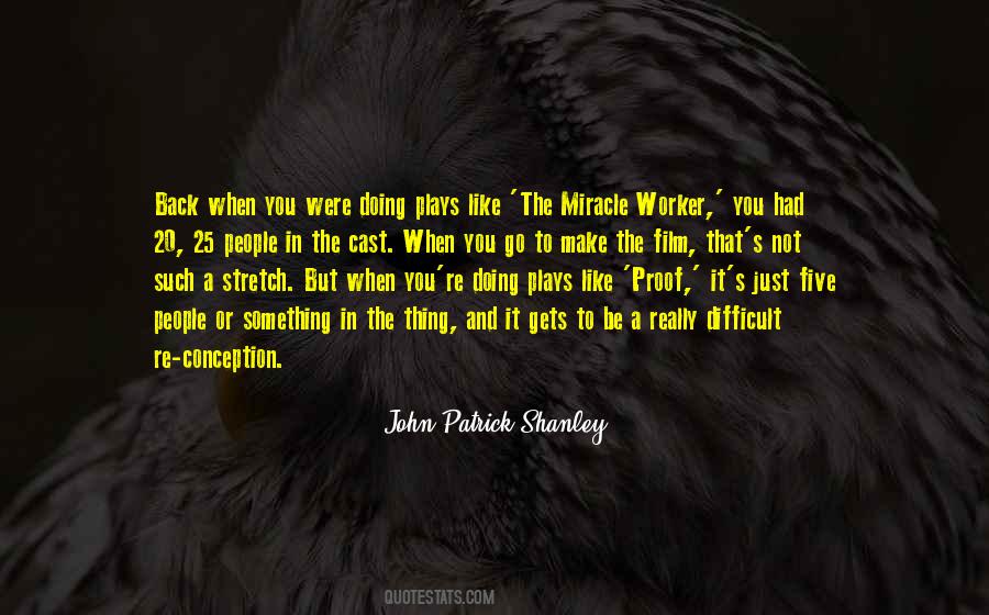 John Patrick Shanley Quotes #1614938