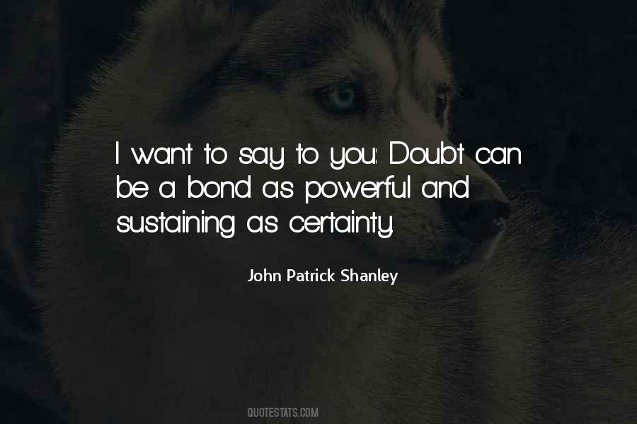 John Patrick Shanley Quotes #435141