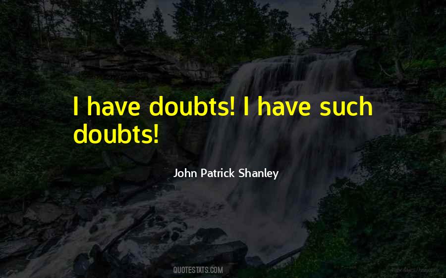 John Patrick Shanley Quotes #939676