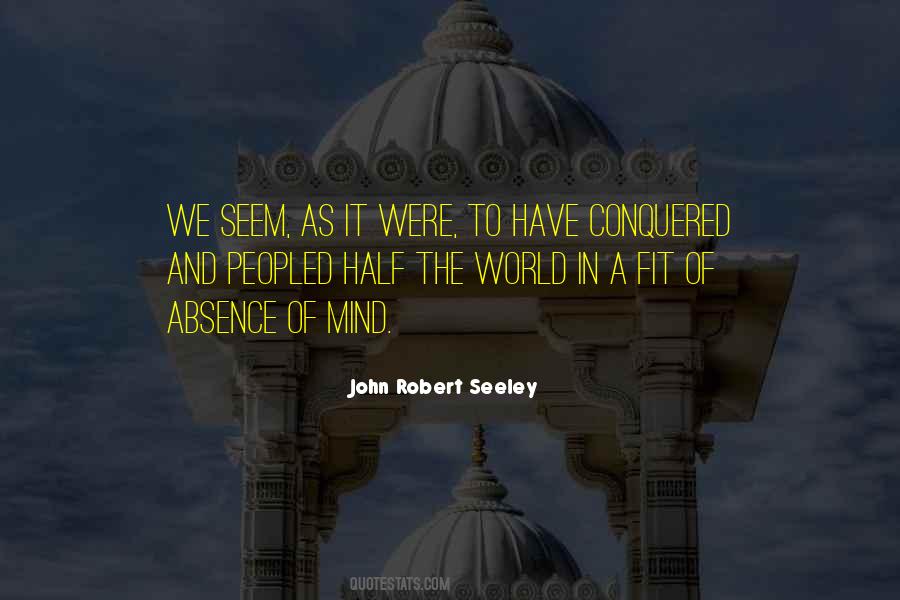 John Robert Seeley Quotes #66476