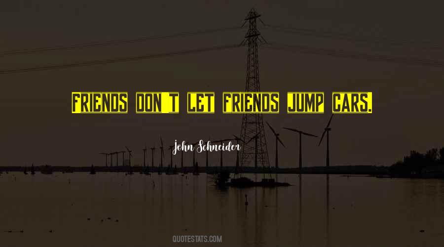 John Schneider Quotes #1534729