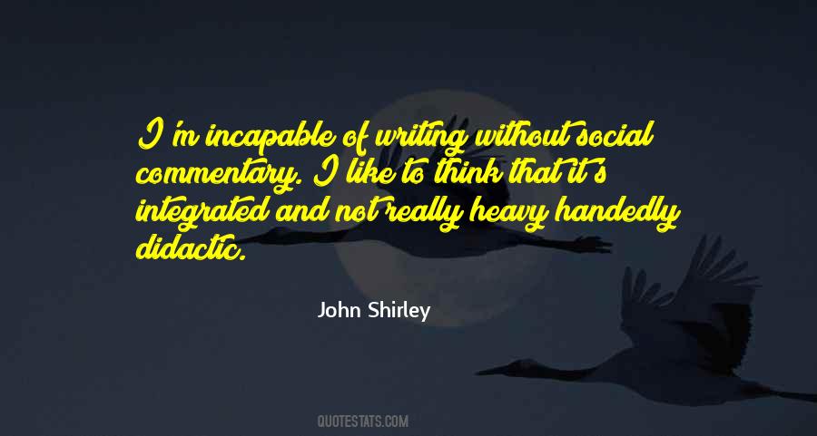 John Shirley Quotes #1346162