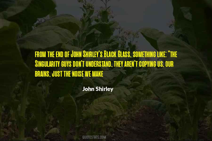John Shirley Quotes #963014