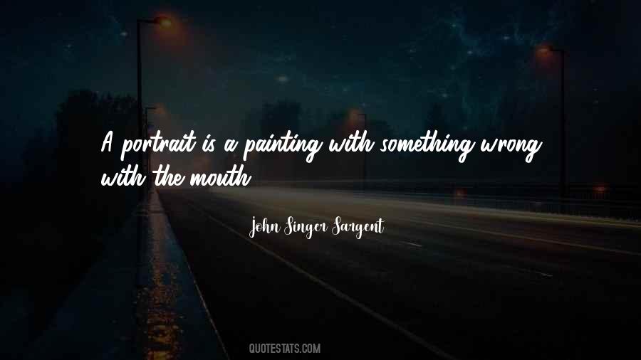 John Singer Sargent Quotes #269906
