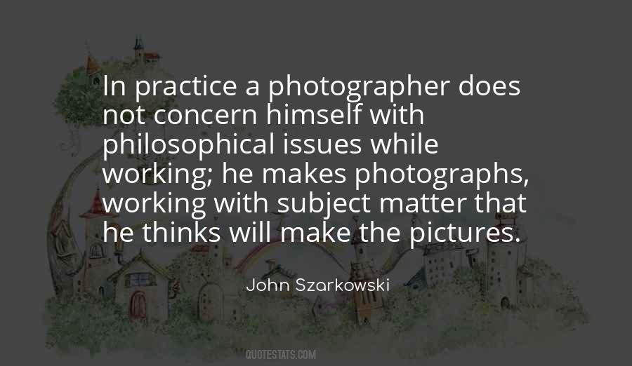 John Szarkowski Quotes #1844092