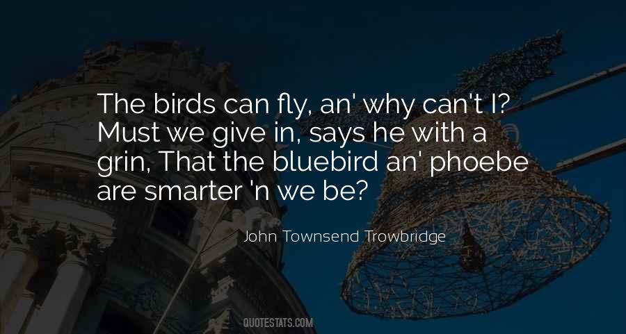 John Townsend Trowbridge Quotes #438384