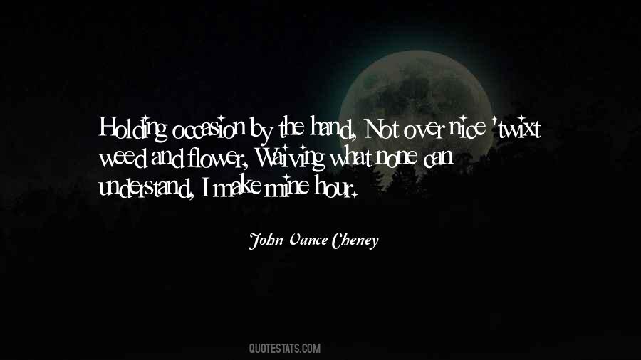 John Vance Cheney Quotes #468427