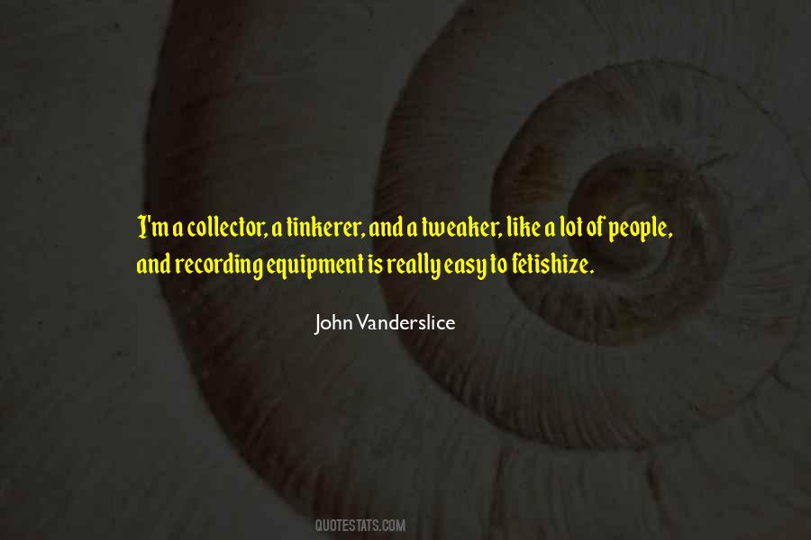 John Vanderslice Quotes #1452125