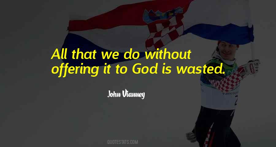 John Vianney Quotes #1835659