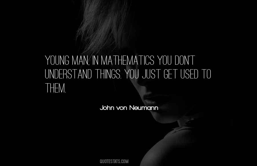 John Von Neumann Quotes #1049681