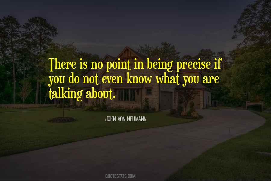 John Von Neumann Quotes #1747916