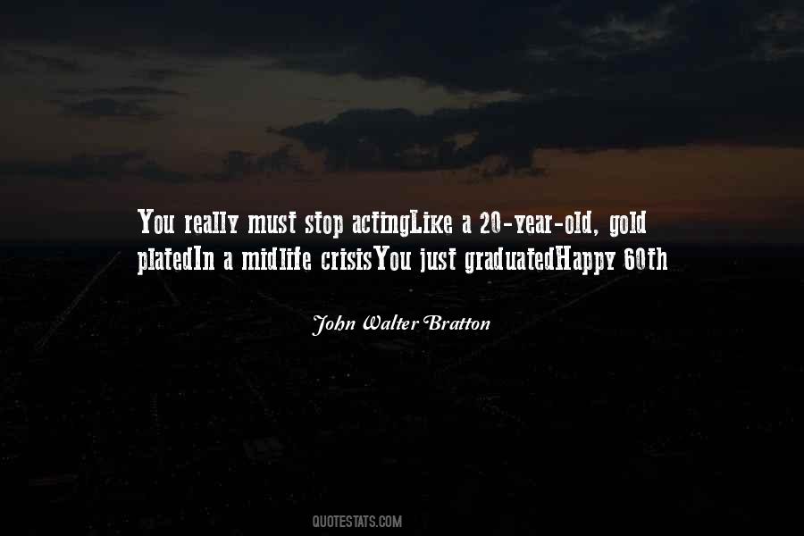 John Walter Bratton Quotes #996014