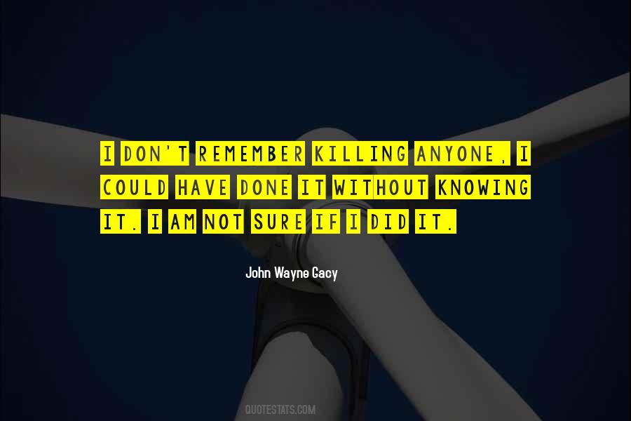 John Wayne Gacy Quotes #1666077