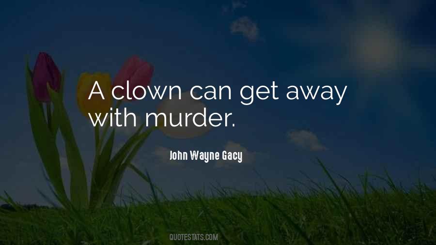 John Wayne Gacy Quotes #607634