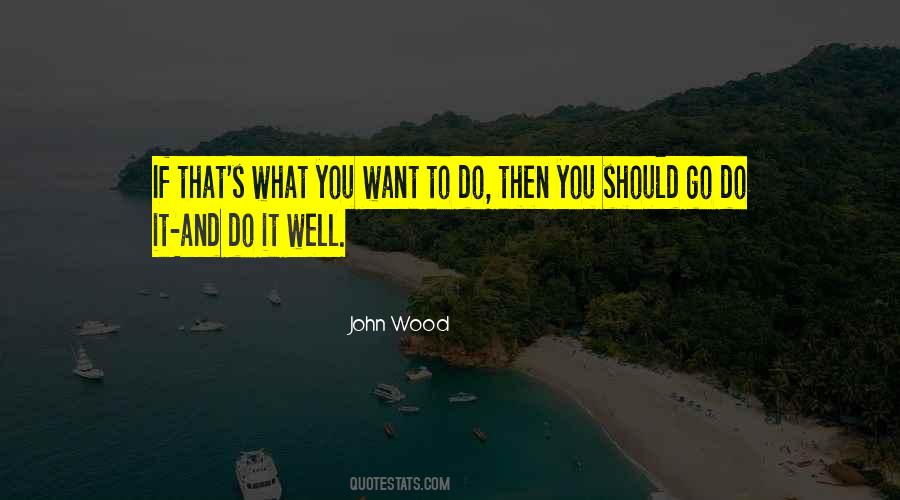 John Wood Quotes #913527