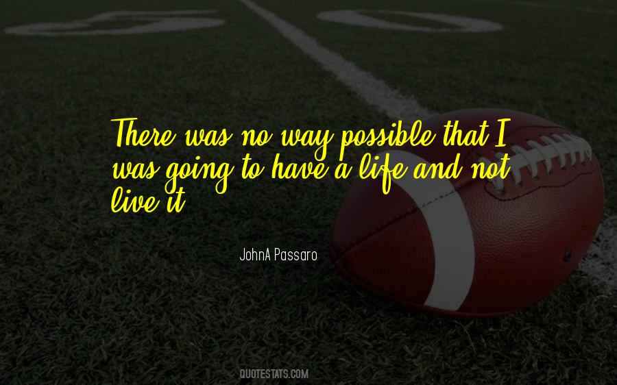 JohnA Passaro Quotes #1123246
