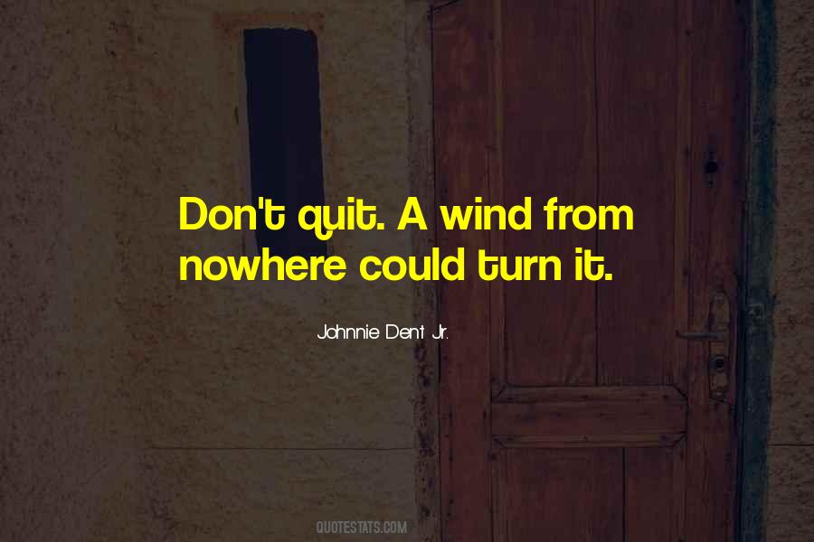 Johnnie Dent Jr. Quotes #1150223