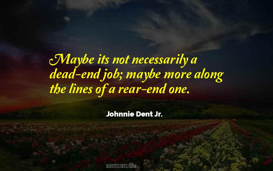 Johnnie Dent Jr. Quotes #1479911