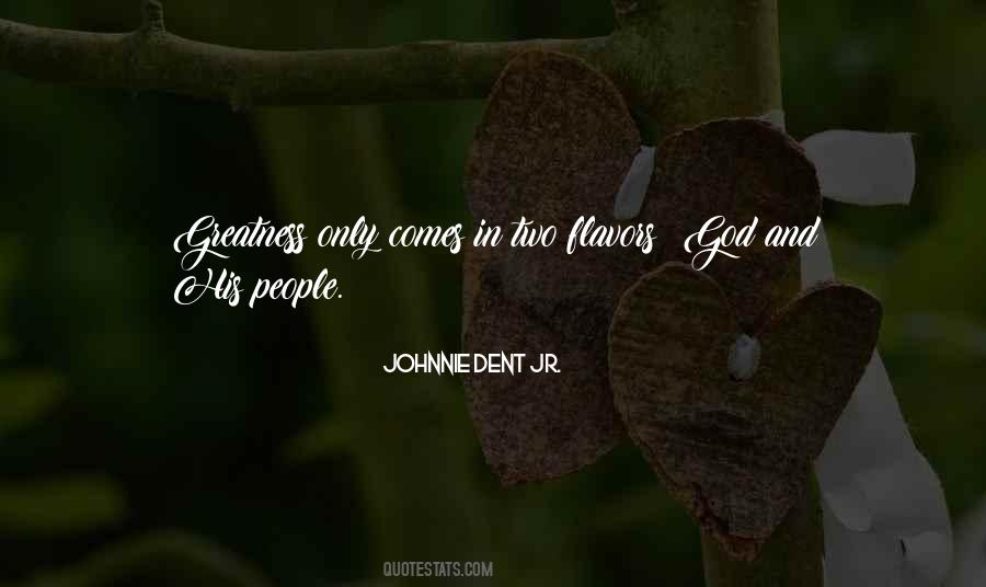 Johnnie Dent Jr. Quotes #1744426