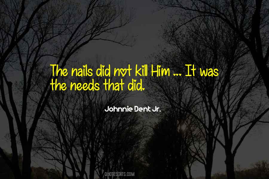 Johnnie Dent Jr. Quotes #265267