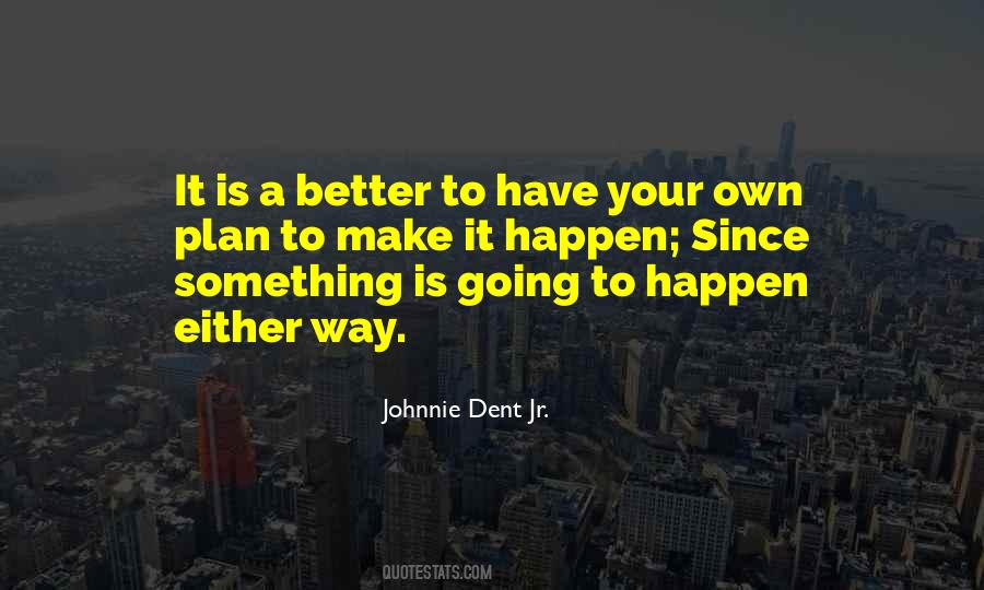 Johnnie Dent Jr. Quotes #354121