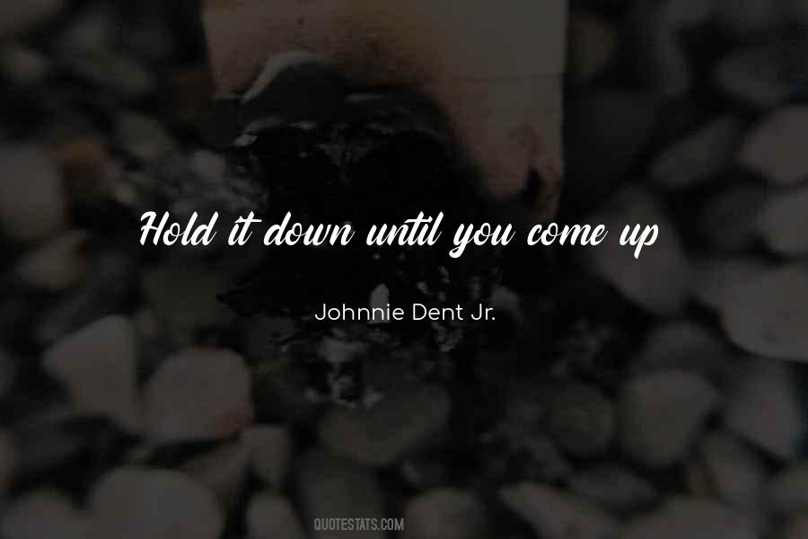 Johnnie Dent Jr. Quotes #6826